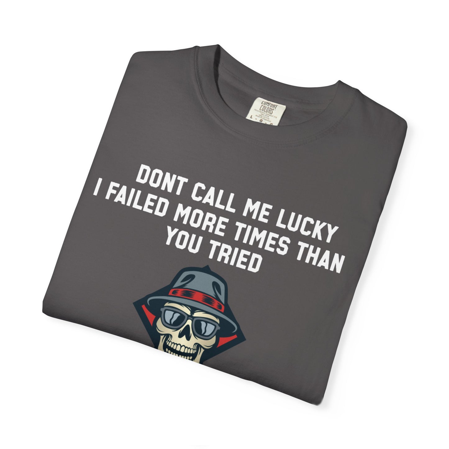 Dont call me lucky i failed more times than you tried