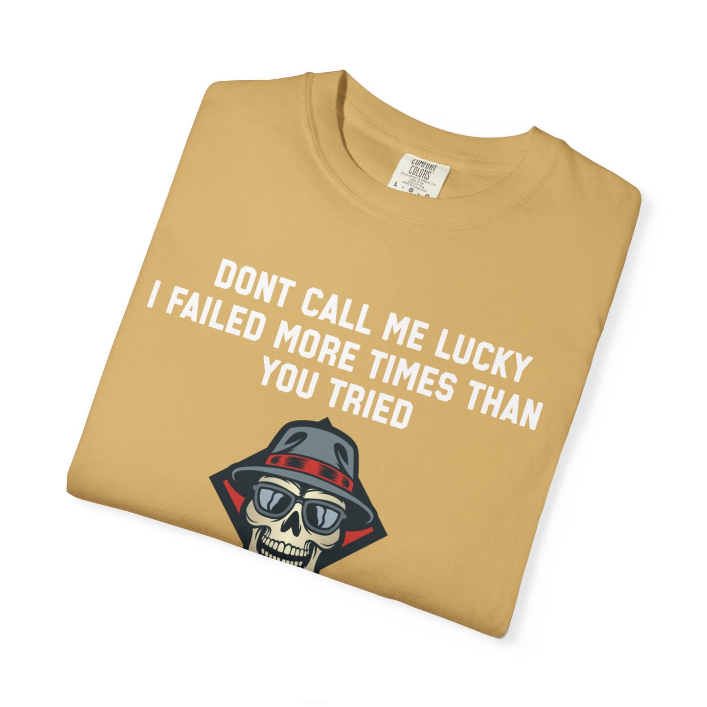 Dont call me lucky i failed more times than you tried