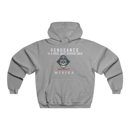 VENGENCE IS A MEAL BEST SERVED COLD