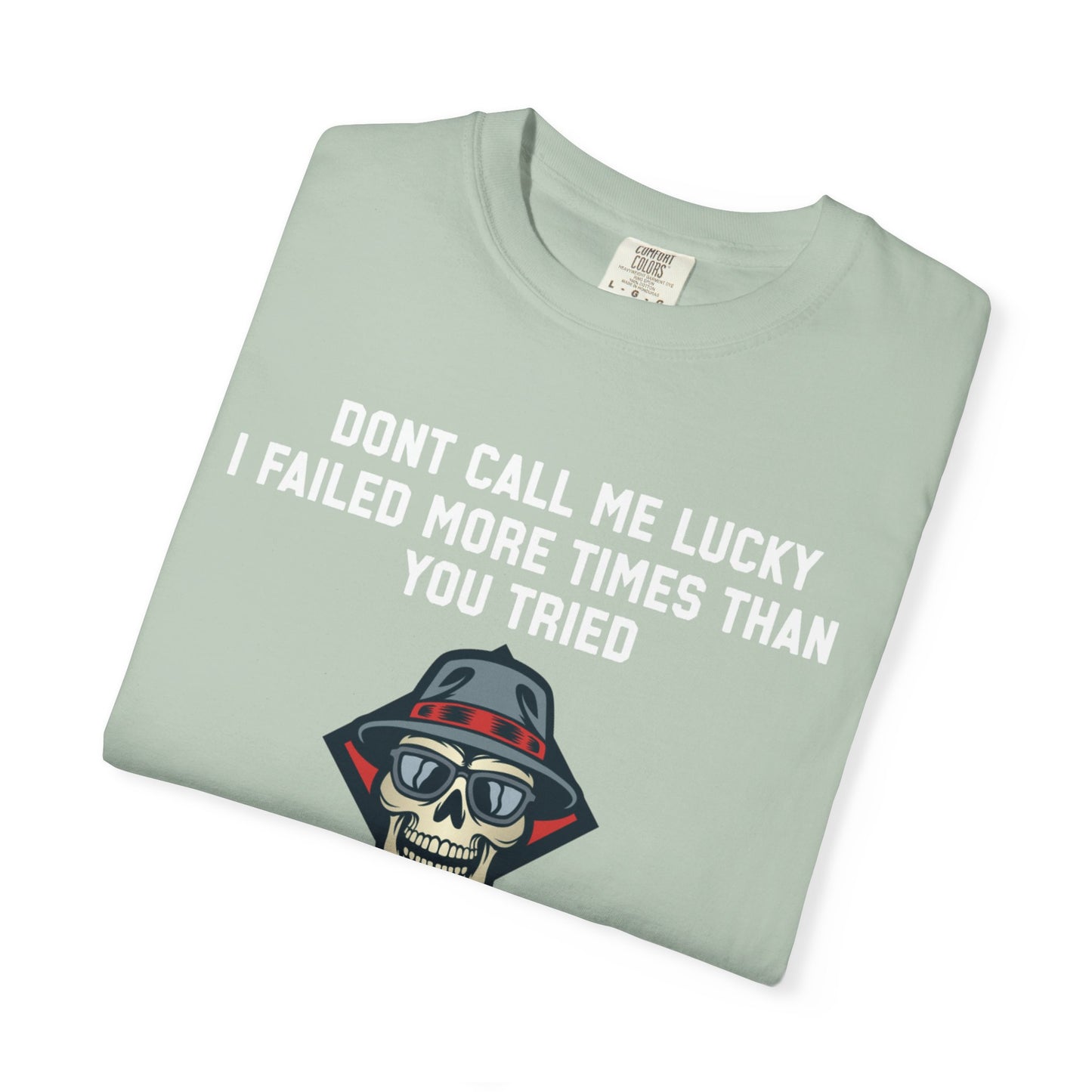 Dont call me lucky i failed more times than you tried