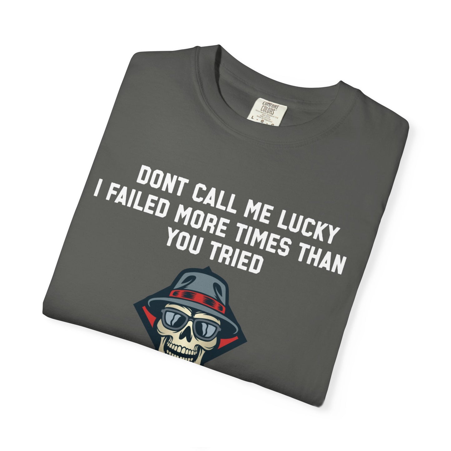 Dont call me lucky i failed more times than you tried